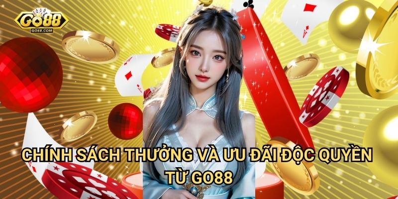 Trang chủ 10 Chính Sách Thưởng Và Ưu Đãi Độc Quyền Từ Go88