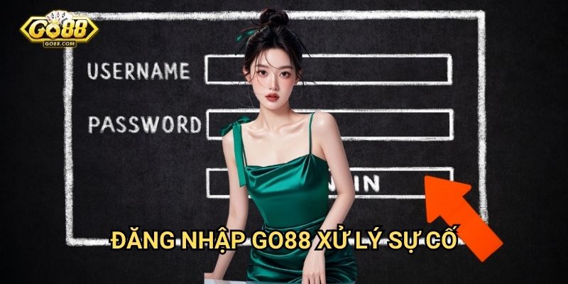 Đăng nhập Go88 - Truy cập tài khoản an toàn 3 Đăng nhập Go88 - Xử lý sự cố