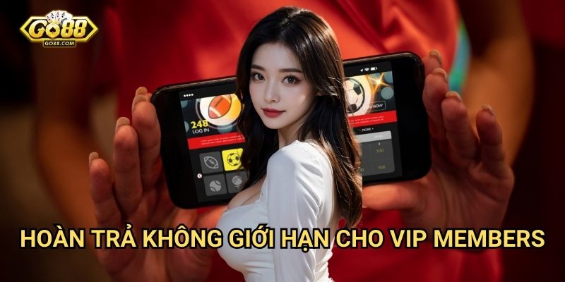 Trang chủ 12 Hoàn trả không giới hạn cho VIP members